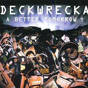 Deckwrecka - A Better Tomorrow? - Used CD