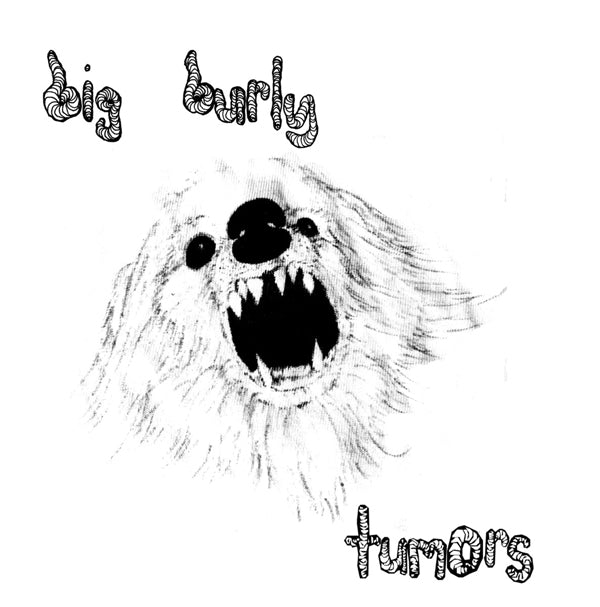 BIG BURLY - TUMORS - Vinyl Record 7