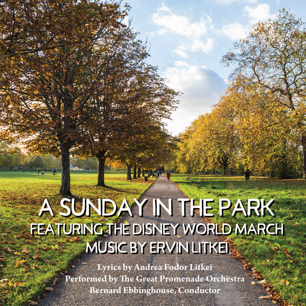 ERVIN LITKEI - A SUNDAY IN THE PARK FEATURING THE DISNEY WORLD MARCH -