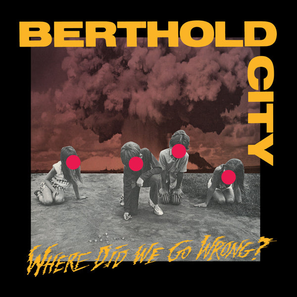 BERTHOLD CITY - WHERE DID WE GO WRONG? - CD