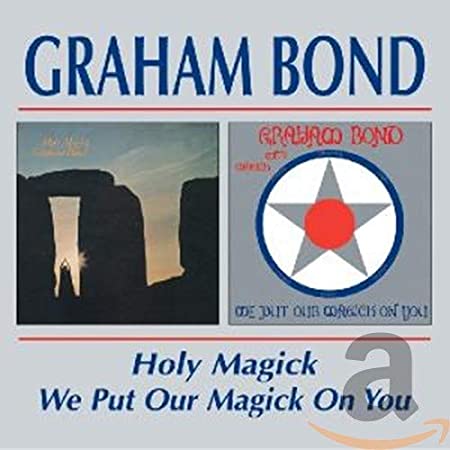 Graham Bond - Holy Magick / We Put Our Magick On You - CD
