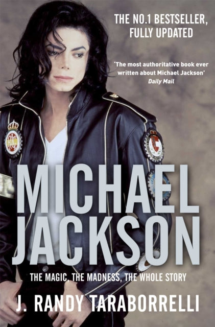 J.Randy Taraborrelli - Michael Jackson : The Magic, the Madness, the W