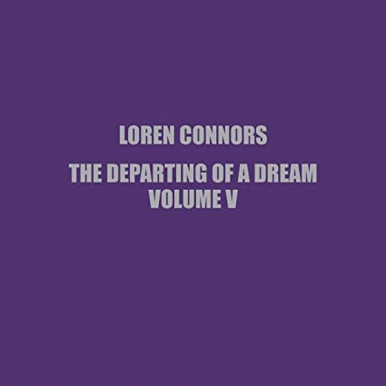 LOREN CONNORS - DEPARTING OF A DREAM. VOL. V - Vinyl Record VL