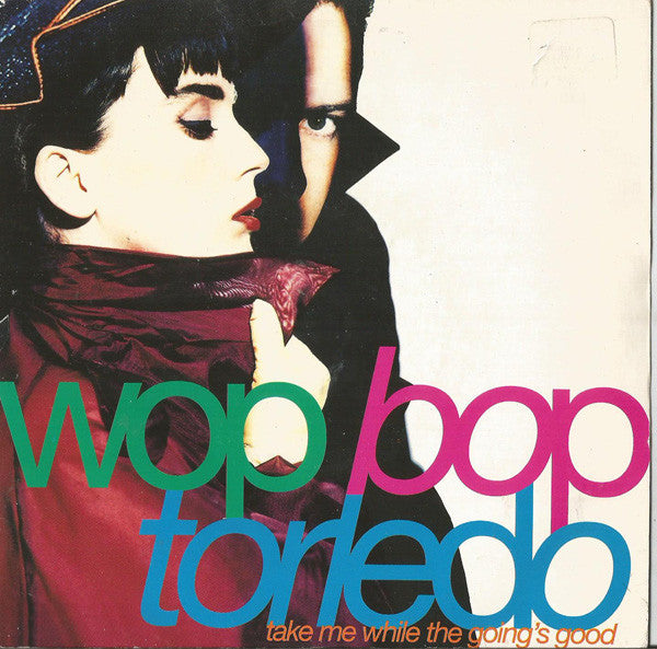 Wop Bop Torledo - Take Me While The Going's Good - Used Vinyl Record