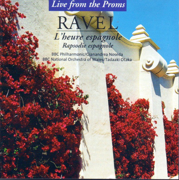 Maurice Ravel - Live From The Proms: L`heure Espagnole, Rapsodie Espa