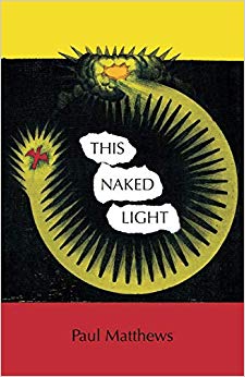 Paul Matthews - This Naked Light - New Paperback