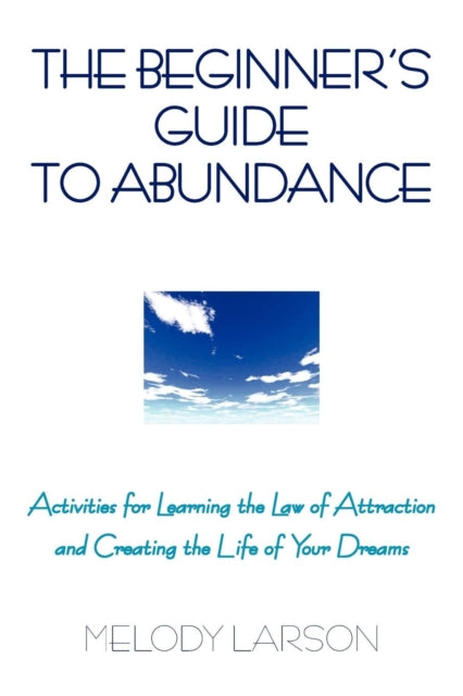 Larson - Beginner's Guide to Abundance - New paperback or softback