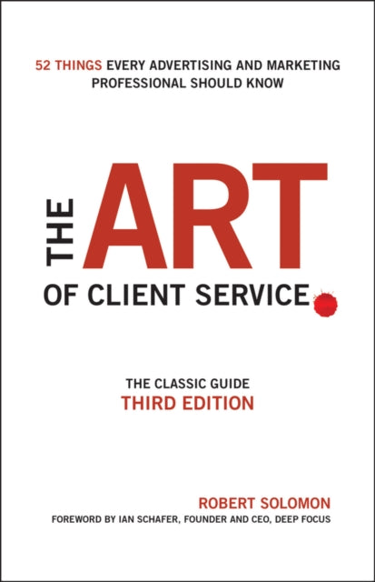 Robert Solomon - Art of Client Service : The Classic Guide, Updated fo