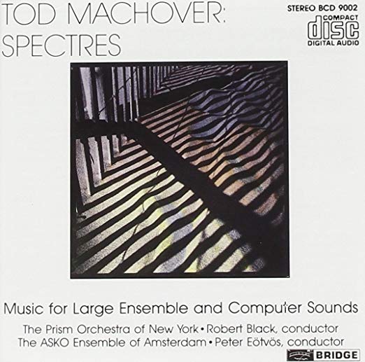 Tod Machover - Spectres: Music For Large Ensemble And Computer Sounds -