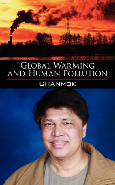 Chanmok - Global Warming and Human Pollution - New paperback or softba