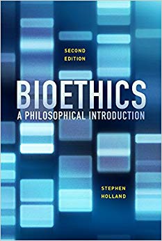 Stephen Holland - Bioethics A Philosophical Introduction - New Paper