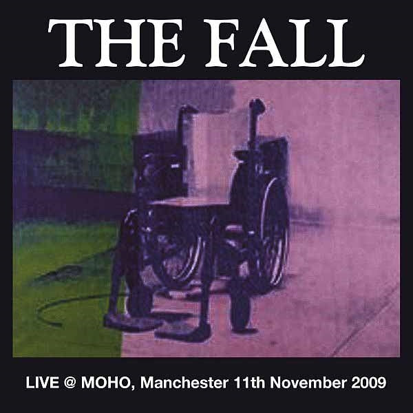 FALL - LIVE AT MOHO MANCHESTER, 11TH NOVEMBER, 2009 - CD