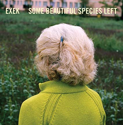 EXEK - SOME BEAUTIFUL SPECIES LEFT - Vinyl Record VL