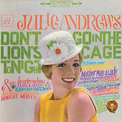 Julie Andrews - Don't Go In The Lion's Cage Tonight/Broadway's Fair - C