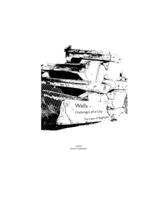 Al-Qaraghuli - Walls - Challenges of a City The Case of Baghdad - New