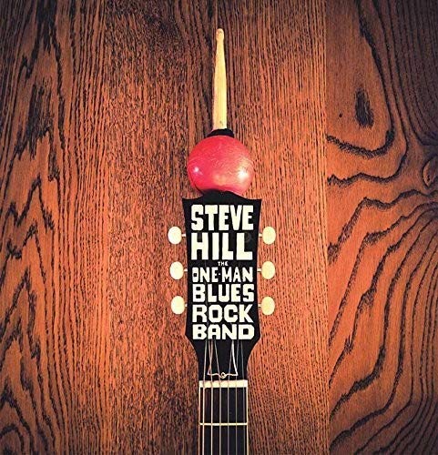 STEVE HILL - ONE MAN BLUES ROCK BAND - CD