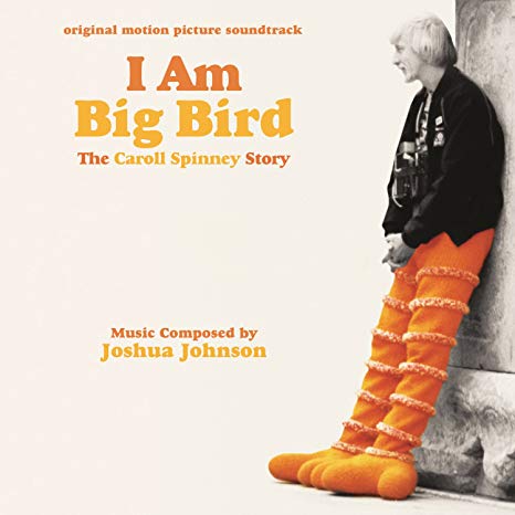 Joshua Johnson - I Am Big Bird: The Caroll Spinney Story - CD