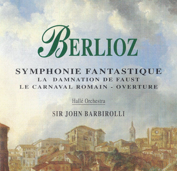 Hector Berlioz - Symphonie Fantastique / La Damnation De Faust / Le C