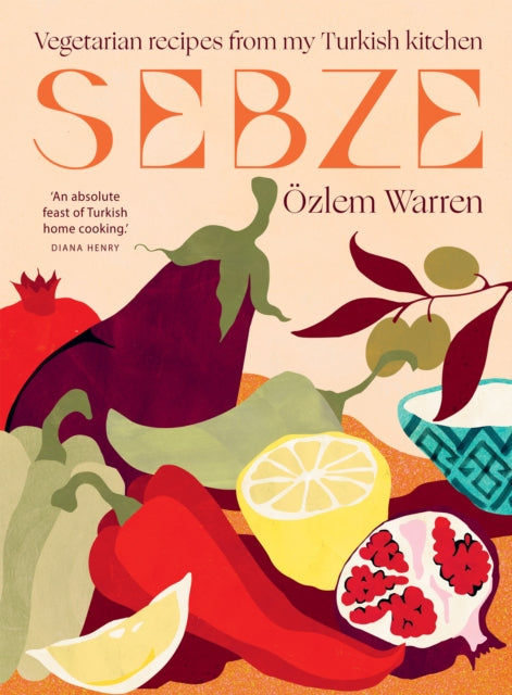 Ozlem Warren - Sebze : Vegetarian Recipes from My Turkish Kitchen - Ha