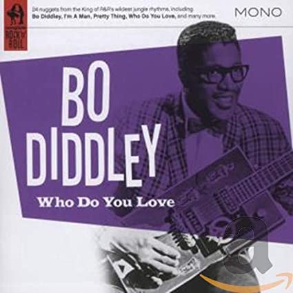DIDDLEY BO - WHO DO YOU LOVE - CD
