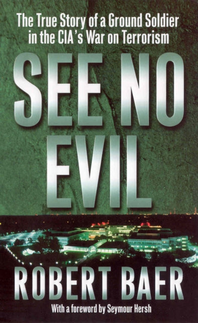 Robert Baer - See No Evil - Paperback