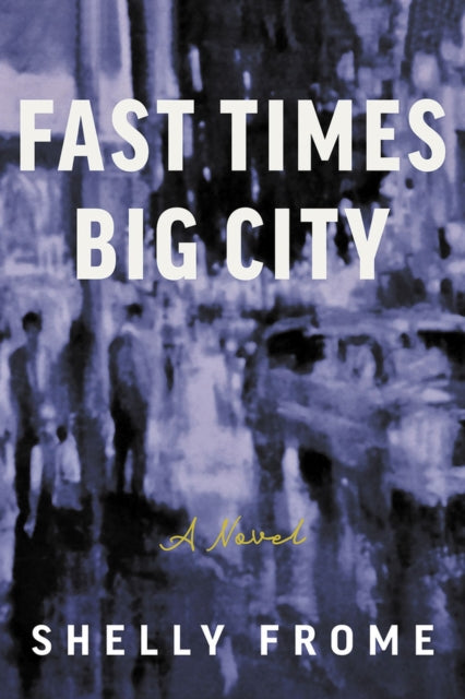 Shelly Frome - Fast Times, Big City - Paperback