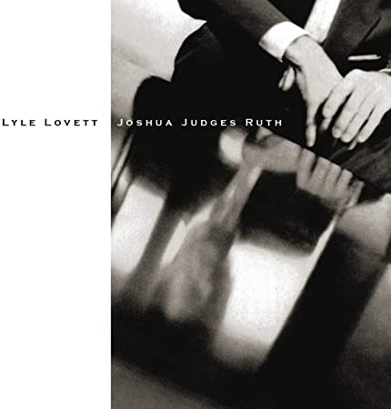 Lyle Lovett - Joshua Judges Ruth - CD