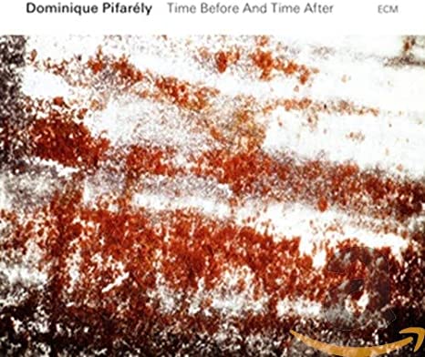 Dominique Pifarely - Time Before And Time After - CD