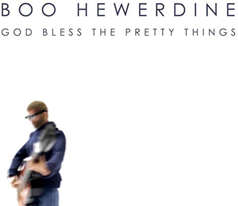 Boo Hewerdine - God Bless The Pretty Things - CD