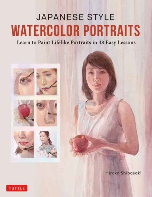 Shibasaki - Japanese Style Watercolor Portraits : Learn to Paint Lifel