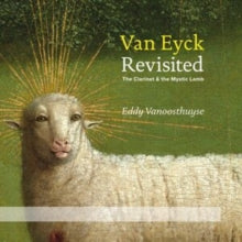 Van Eyck Revisited: The Clarinet And The Mystic Lamb - CD
