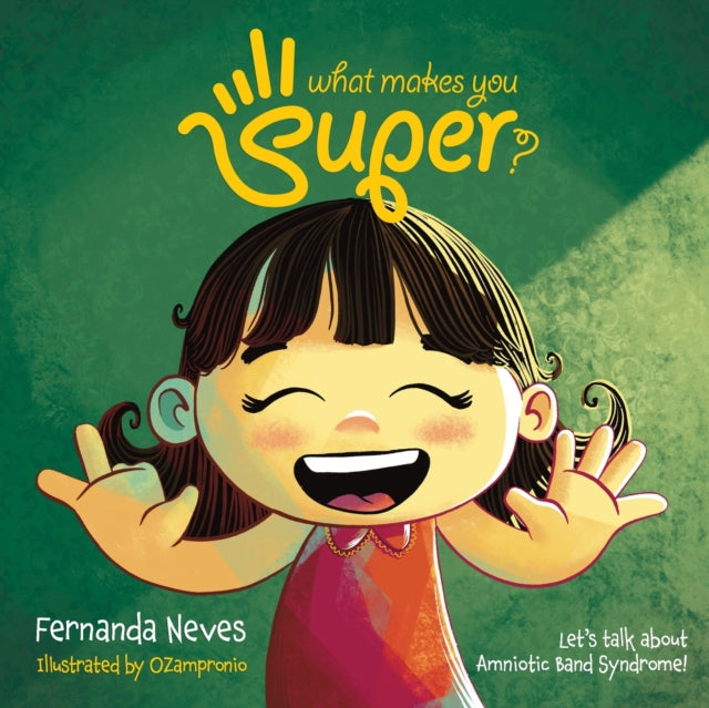 Zampronio - What makes you Super? Let's talk about Amniotic Band Synd