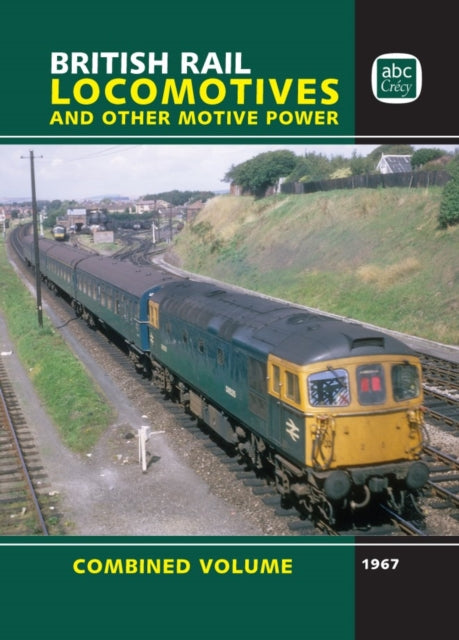 British Rail Locomotives and Other Motive Power : Combined Volume 1967