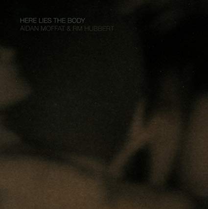 Aidan Moffat - Here Lies The Body - CD