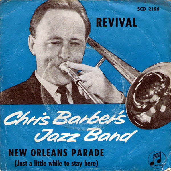 Chris Barber's Jazz - Revival / New Orleans Parade (Just A Little Whi