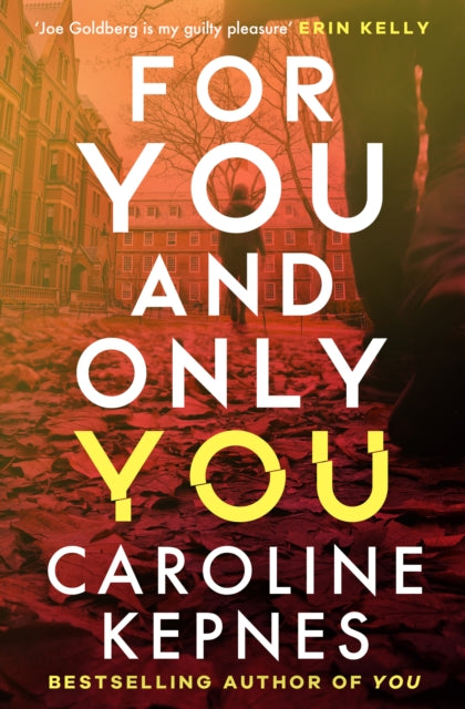 Caroline Kepnes - For You And Only You : The addictive new thriller in