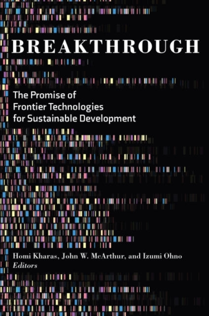Breakthrough : The Promise of Frontier Technologies for Sustainable De