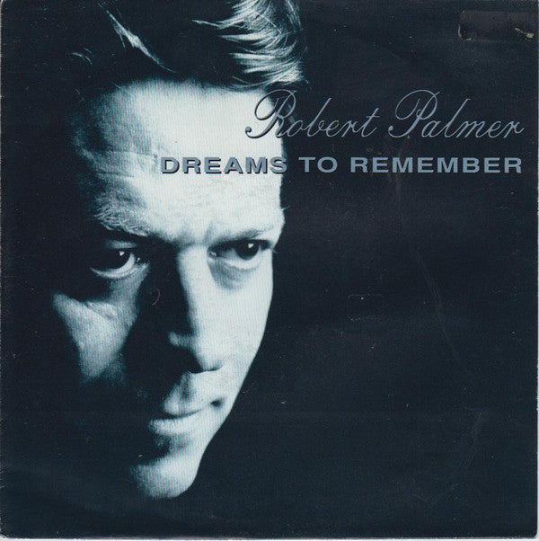 Robert Palmer - Dreams To Remember - Used Vinyl Record 7"
