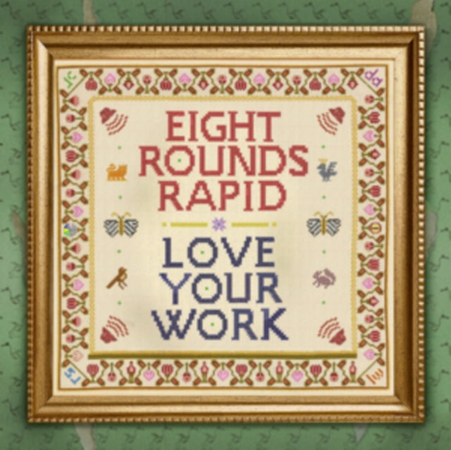 EIGHT ROUNDS RAPID - LOVE YOUR WORK - Vinyl Record