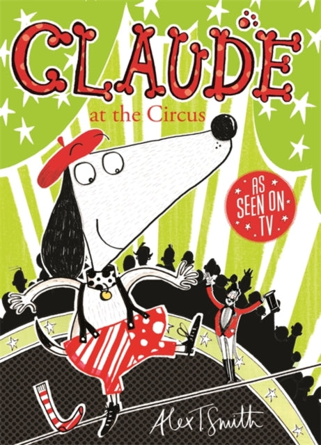 Alex T. Smith - Claude at the Circus - Paperback