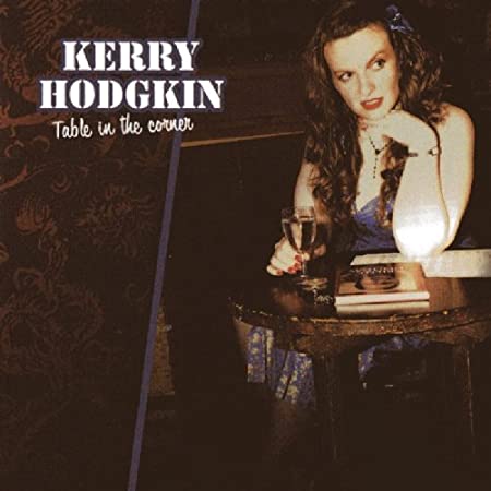 HODGKIN KERRY - TABLE IN THE CORNER - CD