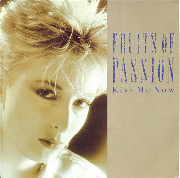 Fruits Of Passion - Kiss Me Now - Used Vinyl Record 7"