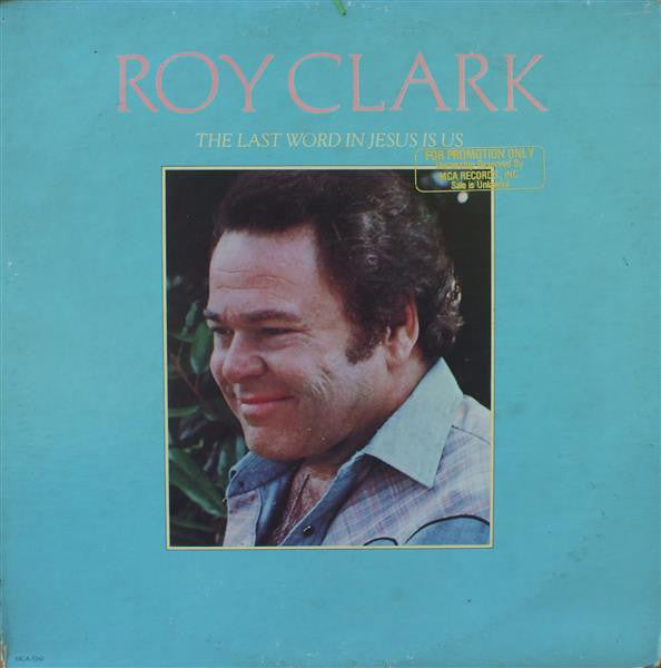 Roy Clark - Last Word In Jesus Is Us - Used Vinyl Record