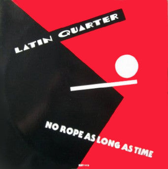 Latin Quarter - No Rope As Long As Time - Used Vinyl Record 12"