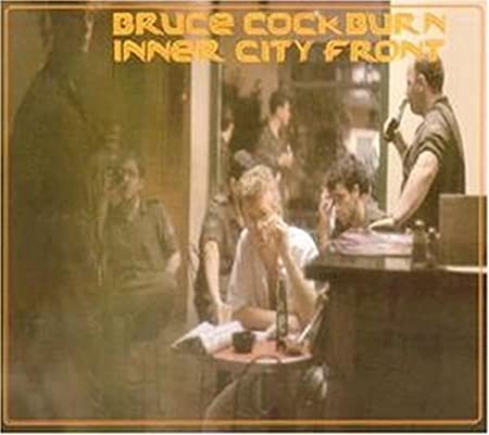 Bruce Cockburn - Inner City Front - CD