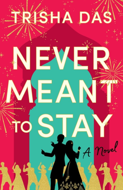 Trisha Das - Never Meant to Stay : A Novel - Paperback