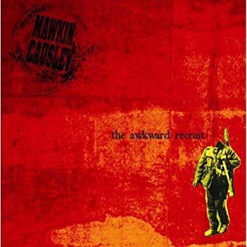 Mawkin:Causley - Awkward Recruit - CD