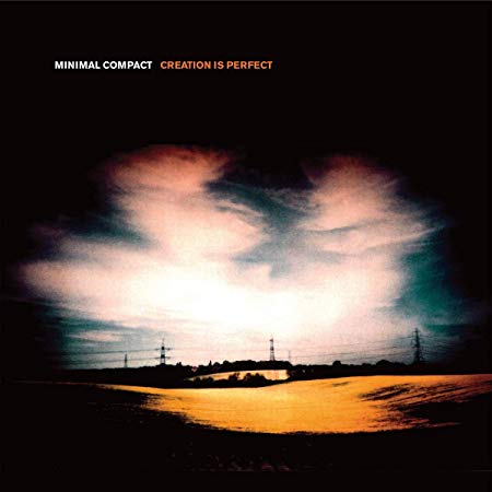 MINIMAL COMPACT - CREATION IS PERFECT - CD