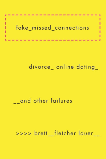 Lauer - Fake Missed Connections Divorce, Online Dating, and Other Fai