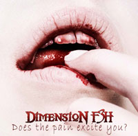 DIMENSION F3H - DOES THE PAIN EXCITE YOU? - CD